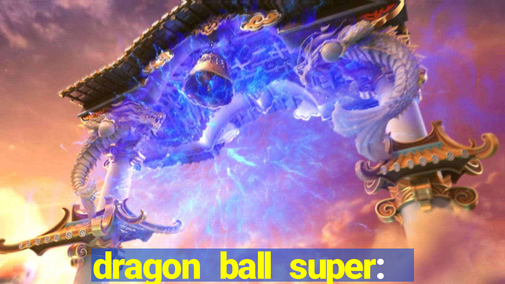 dragon ball super: super hero rede canais